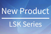 New Product Release-LSK Series